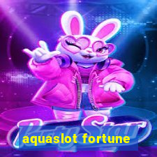 aquaslot fortune